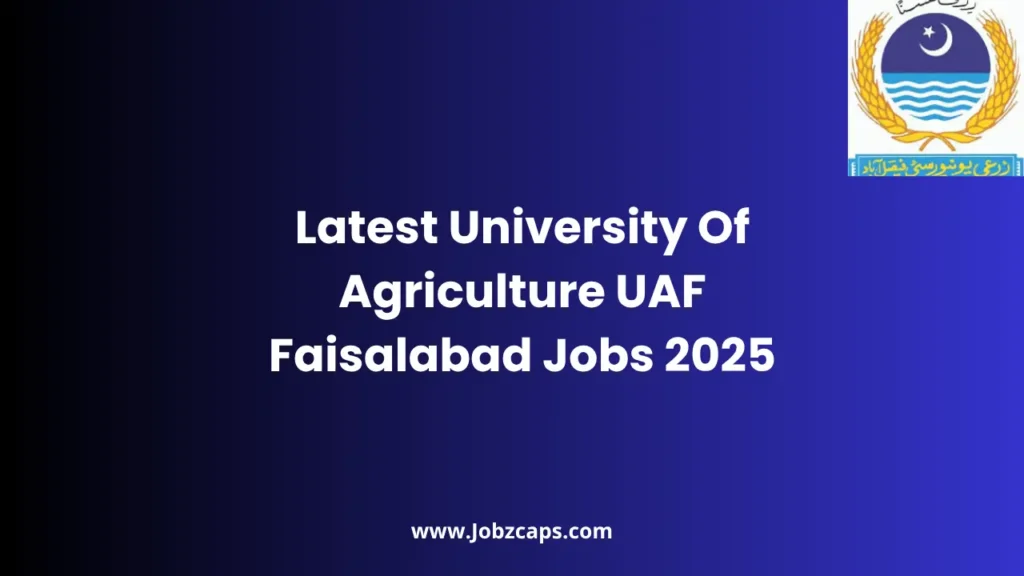 Latest University Of Agriculture UAF Faisalabad Jobs 2025
