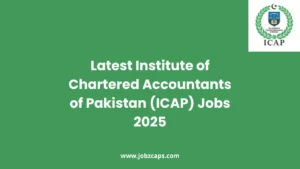 Latest Institute of Chartered Accountants of Pakistan (ICAP) Jobs 2025