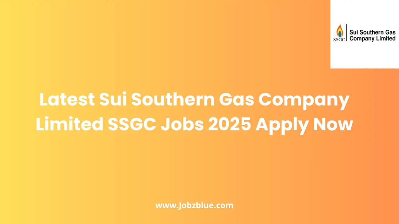 Latest Sui Southern Gas Company Limited SSGC Jobs 2025 Apply Now