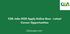CDA Jobs 2025 Apply Online Now Latest Career Opportunities